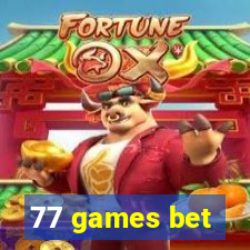 77 games bet